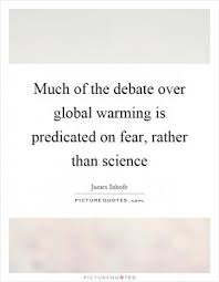 I&#39;m heartened by the growing awareness of global warming... via Relatably.com