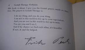 Gestalt &quot;Prayer&quot;. &lt;3 I do my thing and you do your thing. I am not ... via Relatably.com