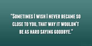 Sad Goodbye Quotes. QuotesGram via Relatably.com