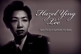 Hazel Ying Lee: First Asian-American pilot during World War II. Two other distinguished pioneers in ... - Hazel-Ying-Lee