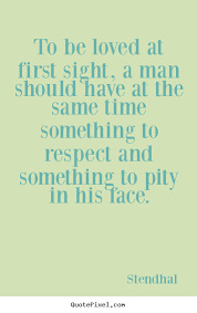 To be loved at first sight, a man should have at the same ... via Relatably.com