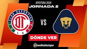 ¿A qué hora juega Toluca vs. Pumas? Dónde ver EN VIVO partido Jornada 2 Apertura 2026