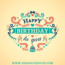 Birthday Quotes - The Daily Quotes via Relatably.com