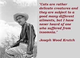 Joseph Wood Krutch&#39;s quotes, famous and not much - QuotationOf . COM via Relatably.com