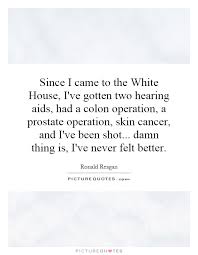 Since I came to the White House, I&#39;ve gotten two hearing aids,... via Relatably.com