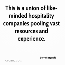 wonderful-experience-quotes-this-is-a-union-of-like-minder-hospitality-companies-pooling-vast-resources-and-experience-steve-fitzgerald.jpg via Relatably.com