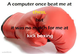 A computer once beat me at chess, but it was no match for.. via Relatably.com