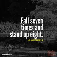 Fall seven times and stand up eight.&quot; - Japanese Proverb via Relatably.com