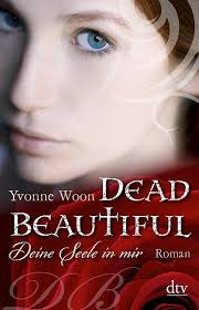 Yvonne Wood Dead Beautiful Verlag: dtv 480 Seiten, Hardcover