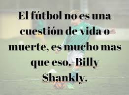 Resultado de imagen para frases de futbol