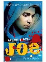 When I was Joe by Keren David. David writes in steely, short sentences as Joe grapples with his new school, his mother&#39;s inertia and his own deadly secret. - joestory_1604556f