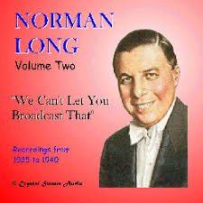 NORMAN LONG - Volume Two &quot;We Can&#39;t Let You Broadcast That&quot; Recordings from 1925 to 1940 - IDCD135