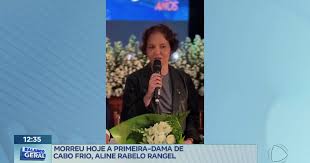 Morreu hoje a primeira-dama de Cabo Frio (RJ), Aline Rabelo Rangel, aos 45 anos