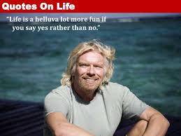 Richard Branson Life&#39;s Quotes!!! via Relatably.com