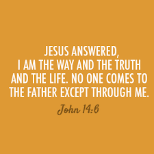 Bible Quotes - John 14:6 ”Jesus answered, “I am the way and the ... via Relatably.com