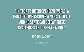 In today&#39;s interdependent world, a threat to one becomes a menace ... via Relatably.com