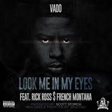 By @DJNOTORIOUSSAM. 1656 283. Follow. Vado Feat. Rick Ross &amp; French Montana - Look Me In My Eyes (CDQ) - 9d1e658db731cc5322c3e42bf5d1af58