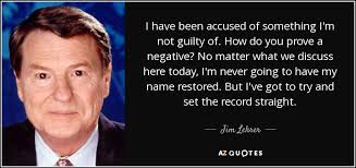 Jim Lehrer quote: I have been accused of something I&#39;m not guilty ... via Relatably.com