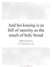 and-his-kissing-is-as-full-of-sanctity-as-the-touch-of-holy-bread-quote-1.jpg via Relatably.com