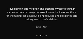 Nancy Crow quote: I love being inside my brain and pushing myself ... via Relatably.com