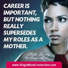 Single Mom Quotes on Pinterest | Single Moms, Halle Berry and ... via Relatably.com