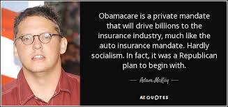 Adam McKay quote: Obamacare is a private mandate that will drive ... via Relatably.com