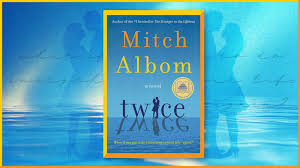 Mitch Albom's 'Twice' Explores Second Chances