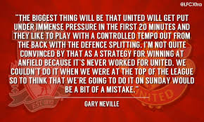 Seven quotes from Neville on in-form LFC heading into Man Utd ... via Relatably.com