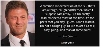 TOP 25 QUOTES BY SEAN BEAN | A-Z Quotes via Relatably.com