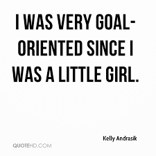 Download Kelly Andrasik Quotes | QuoteHD - Goal Oriented Quotes ... via Relatably.com