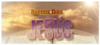 Resultado de imagen de buenos dias Evangelio