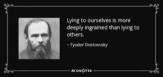 Fyodor Dostoevsky quote: Lying to ourselves is more deeply ... via Relatably.com