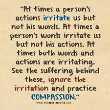 Ignore the irritation and practice COMPASSION - Inspirational ... via Relatably.com