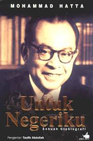 mohamad hatta dibalik kemerdekaan. Judul : Untuk Negeriku (Autobiografi Mohammad Hatta). Penulis : Mohammad Hatta. Penerbit : Penerbit Buku kompas - hatta