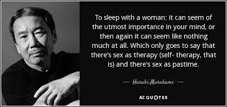 Haruki Murakami quote: To sleep with a woman: it can seem of the... via Relatably.com