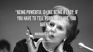 Being powerful is like being a lady. If you have to tell people ... via Relatably.com