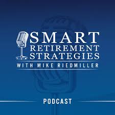 Smart Retirement Strategies with Mike Riedmiller