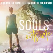 Souls Outside - Finding the Trail to Stay True to Your Path
