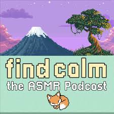 find calm | the ASMR Podcast to relax or sleep
