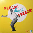 Please Don't Freeze