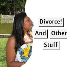 Divorce! And Other Stuff