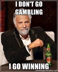 Funny Gambling Meme | Gambling Quotes | Pinterest | Meme and Funny via Relatably.com