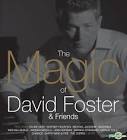 Magic of David Foster & Friends