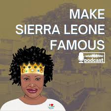 Make Sierra Leone Famous
