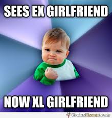 I saw my ex girlfriend today, now she is my XL girlfriend. Funny ... via Relatably.com