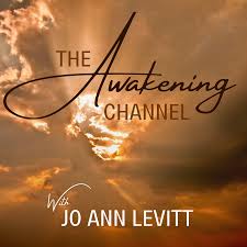 The Awakening Channel with Jo Ann Levitt