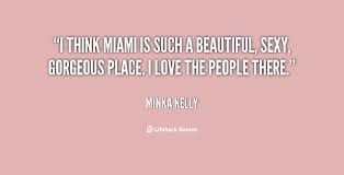 Quotes I Love Miami. QuotesGram via Relatably.com