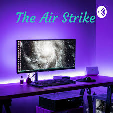 The Air Strike : An Apex Legends Podcast