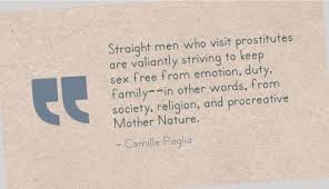 Camille Paglia Quotes - Curated Words via Relatably.com
