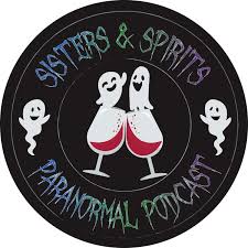 Sisters and Spirits Paranormal Podcast
